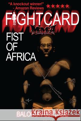 Fist of Africa Balogun Ojetade 9781496018298 Createspace - książka