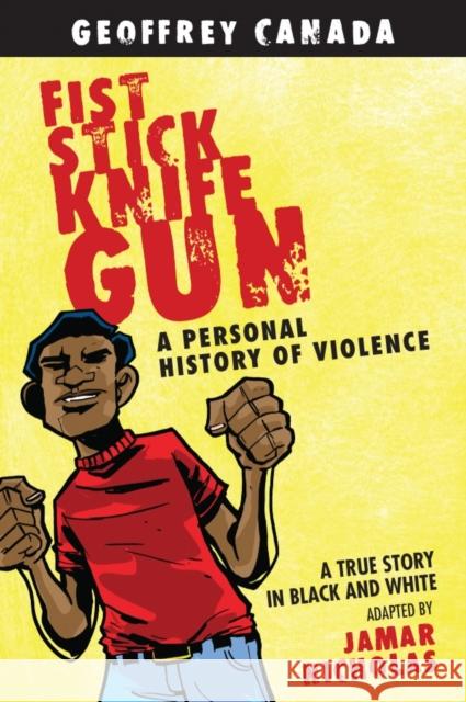 Fist Stick Knife Gun: A Personal History of Violence Geoffrey Canada 9780807044490 Beacon Press - książka