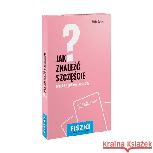 Fiszki. Jak znaleźć szczęście? Bucki Piotr 9788378432609 Cztery Głowy - książka