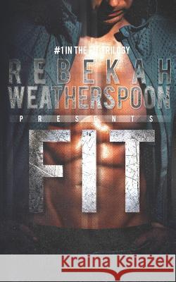 Fit: #1 in the Fit Trilogy Rebekah Weatherspoon 9781537743271 Createspace Independent Publishing Platform - książka