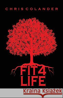 Fit 4 Life Christopher Elliott Colander Walford Jerome 9780615401041 Witness Family Life Services - książka