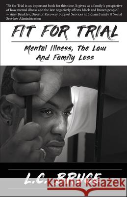 Fit for Trial: Mental Illness, the Law and Family Loss L. C. Bruce Veronica a. Daub 9780999211168 Inside Out Press - książka