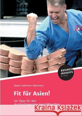 Fit für Asien! Seelmann-Holzmann, Hanne 9783745102031 Business Insights by Haufe - książka