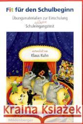 Fit für den Schulbeginn : Übungsmaterialien zur Einschulung inklusive Schuleingangstest. Mit Kopiervorlagen Kuhn, Klaus   9783619142781 Mildenberger - książka