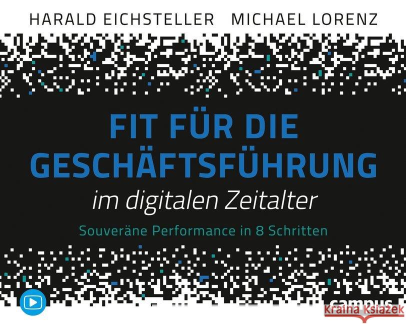 Fit für die Geschäftsführung im digitalen Zeitalter : Souveräne Performance in 8 Schritten. Mit Video-Tutorials Eichsteller, Harald; Lorenz, Michael 9783593510972 Campus Verlag - książka