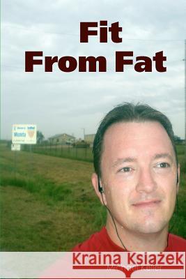 Fit From Fat Keller, Michael 9781434815033 Createspace - książka