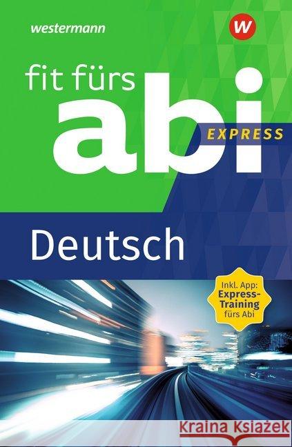 Fit fürs Abi Express - Deutsch : Inkl. App: Express-Training fürs Abi  9783742601124 GWV Georg Westermann Verlag - książka