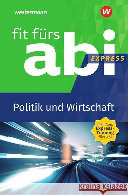 Fit fürs Abi Express - Politik und Wirtschaft : Inkl. App: Express-Training fürs Abi  9783742601193 GWV Georg Westermann Verlag - książka