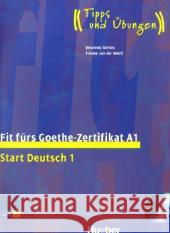 Fit fürs Goethe-Zertifikat A1, m. Audio-CD : Start Deutsch 1 Gerbes, Johannes Werff, Frauke van der  9783190018727 Hueber - książka