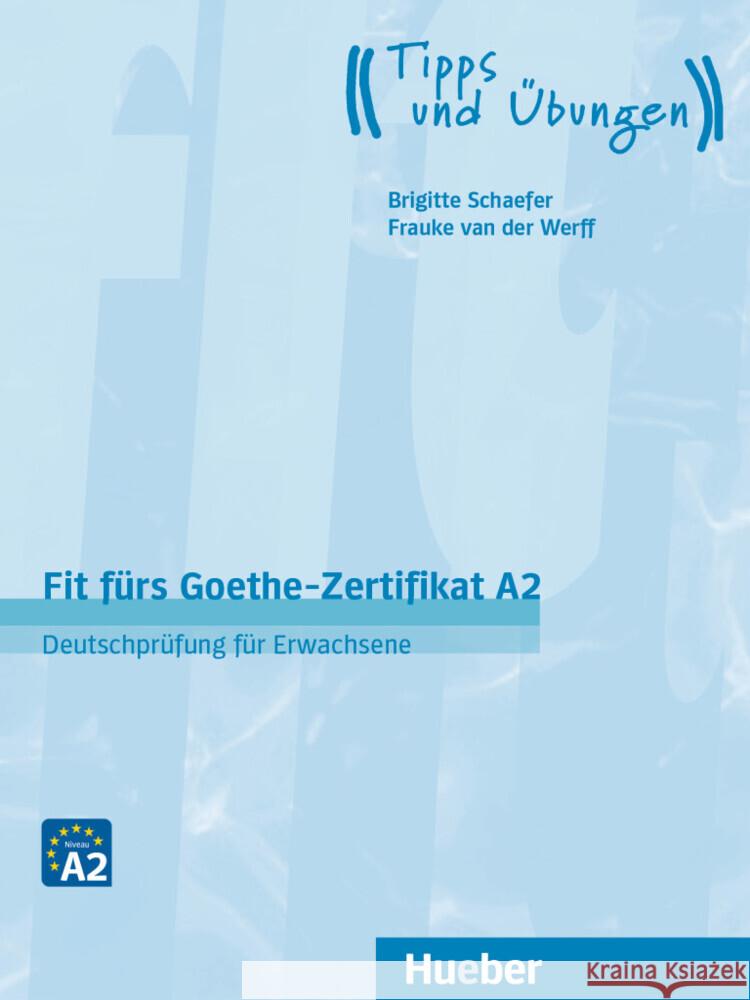 Fit fürs Goethe-Zertifikat A2 Schaefer, Brigitte, Werff, Frauke van der 9783191218737 Hueber - książka