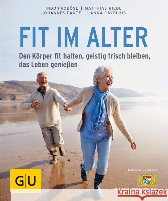 Fit im Alter : Den Körper fit halten, geistig frisch bleiben, das Alter genießen  9783833863301 Gräfe & Unzer - książka