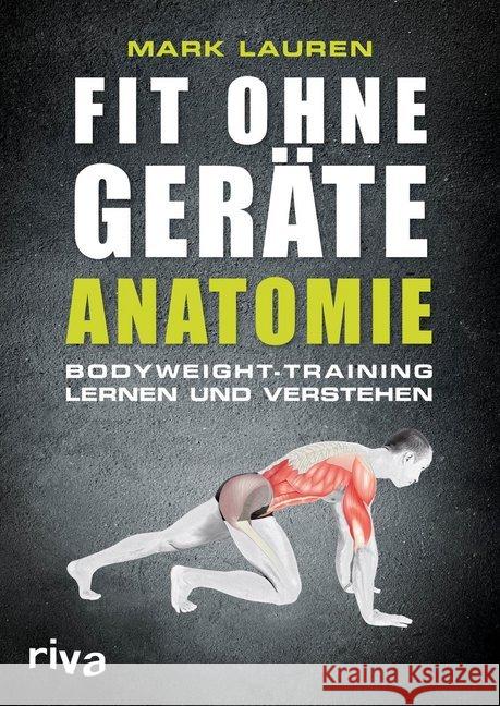 Fit ohne Geräte - Anatomie : Bodyweight-Training lernen und verstehen Lauren, Mark 9783868834048 Riva - książka