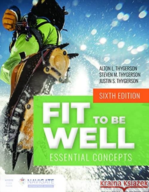 Fit to Be Well Alton L. Thygerson Steven M. Thygerson Justin S. Thygerson 9781284228397 Jones & Bartlett Publishers - książka