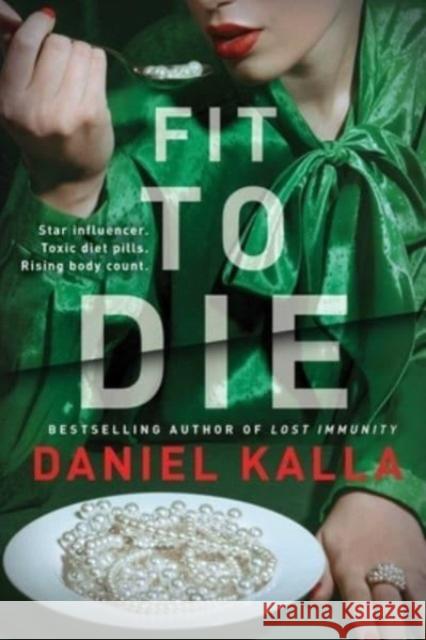 Fit to Die: A Thriller Daniel Kalla 9781982191429 Simon & Schuster - książka