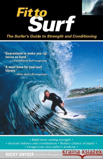 Fit to Surf: The Surfer's Guide to Strength and Conditioning Snyder, Rocky 9780071419536  - książka