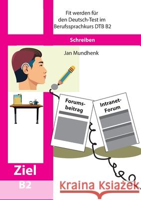 Fit werden f?r den Deutsch-Test f?r Berufssprachkurse DTB B2: Schreiben Jan Mundhenk 9783759777560 Bod - Books on Demand - książka