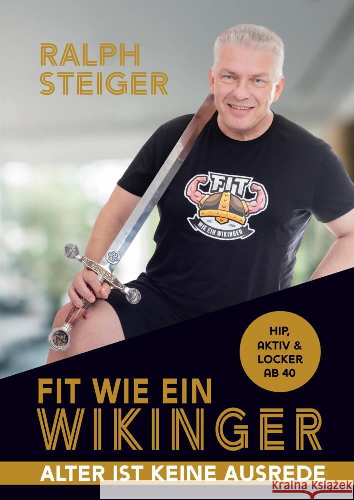 Fit wie ein Wikinger: Hip, aktiv und locker ab 40 Ralph Steiger 9783384135278 Tredition Gmbh - książka