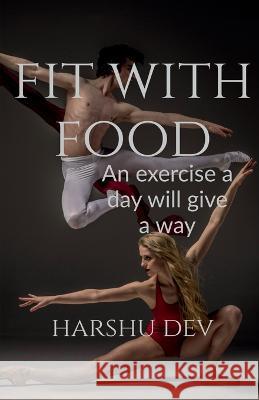 Fit with Food Harshu Dev 9781639402014 Notion Press - książka