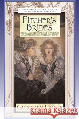 Fitcher's Brides Gregory Frost 9780765301956 Tor Books - książka