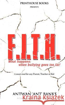 F.I.T.H; What Happens; When Bullying Goes Too Far! Antwan 'Ant' Bank$ 9780988642812 VIP Ink Publishing Group, Inc. / Printhouse B - książka