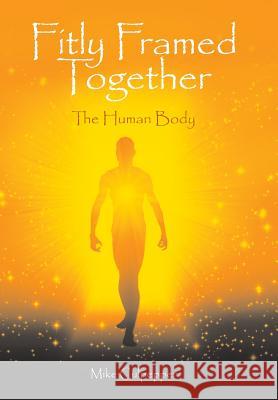 Fitly Framed Together: The Human Body Mike Culpepper 9781973662143 WestBow Press - książka