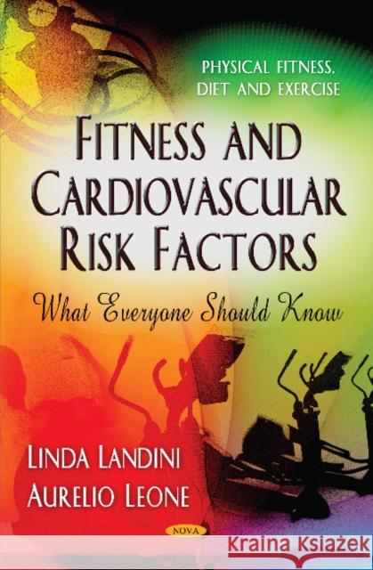 Fitness & Cardiovascular Risk Factors: What Everyone Should Know Aurelio Leone, Linda Landini 9781631173448 Nova Science Publishers Inc - książka