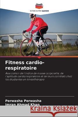 Fitness cardio-respiratoire Perwasha Perwasha Imran Ahmad Khan  9786206010425 Editions Notre Savoir - książka