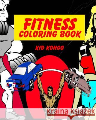 Fitness Coloring Book Kid Kongo 9781532759185 Createspace Independent Publishing Platform - książka