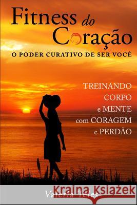 Fitness Do Coração: O Poder Curativo de Ser Vocè Machado, Lucy 9781790255078 Independently Published - książka