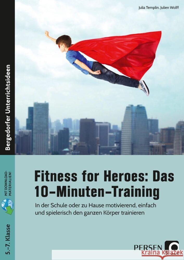 Fitness for Heroes: Das 10-Minuten-Training Wolff, Julien, Templin, Julia 9783403208150 Persen Verlag in der AAP Lehrerwelt - książka