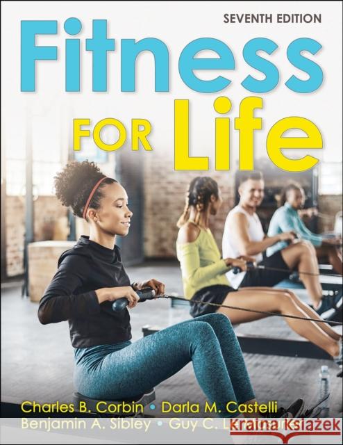 Fitness for Life Charles B. Corbin Darla M. Castelli Benjamin A. Sibley 9781718208711 Human Kinetics - książka