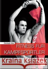 Fitness für Kampfsportler Delp, Christoph 9783613507333 pietsch Verlag - książka