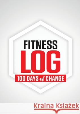 Fitness Log: 100 Days of Change N Rey 9781844811687 New Line Books - książka