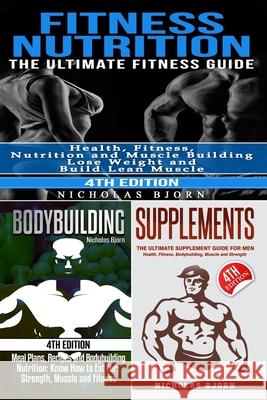 Fitness Nutrition & Bodybuilding & Supplements Nicholas Bjorn 9781719287678 Createspace Independent Publishing Platform - książka