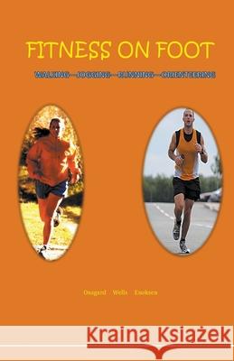 Fitness on Foot Eldin Onsgard, Chris Wells, Eystein Enoksen 9781393518778 Total Health Publications - książka