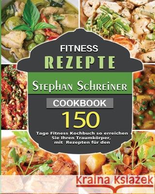 Fitness Rezepte 2021 Stephan Schreiner 9781803671536 Jiang Song - książka
