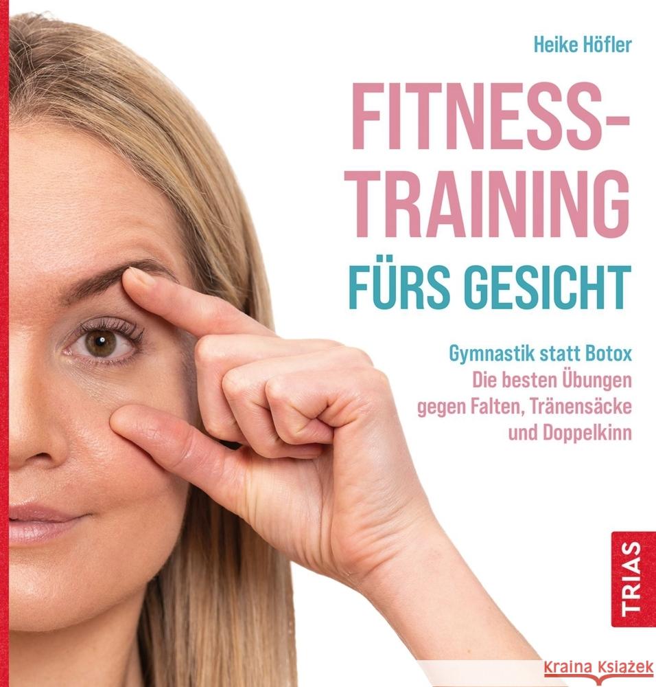 Fitness-Training fürs Gesicht Höfler, Heike 9783432116129 Trias - książka