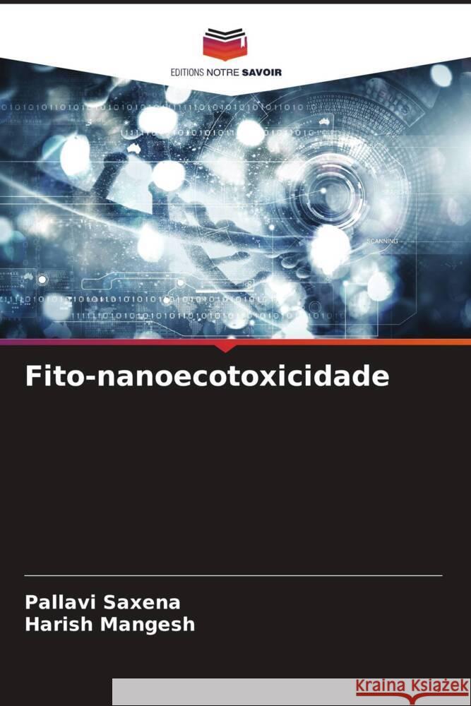 Fito-nanoecotoxicidade Pallavi Saxena Harish Mangesh 9786208059187 Editions Notre Savoir - książka