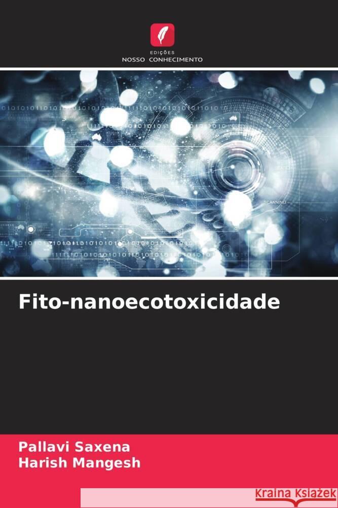 Fito-nanoecotoxicidade Pallavi Saxena Harish Mangesh 9786208059224 Edicoes Nosso Conhecimento - książka