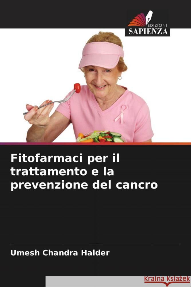 Fitofarmaci per il trattamento e la prevenzione del cancro Halder, Umesh Chandra 9786205443569 Edizioni Sapienza - książka