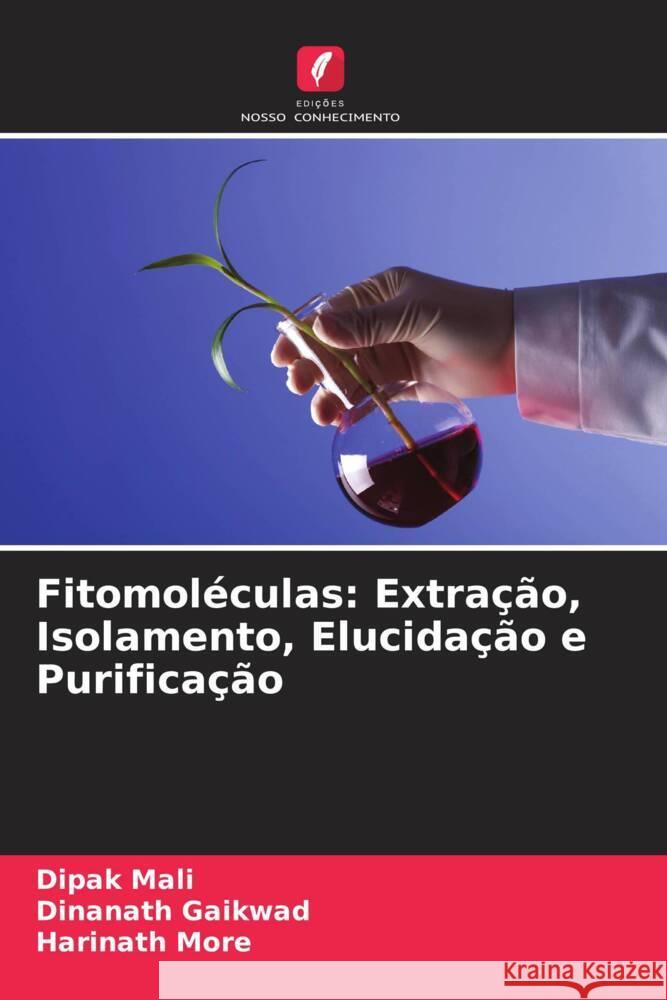 Fitomol?culas: Extra??o, Isolamento, Elucida??o e Purifica??o Dipak Mali Dinanath Gaikwad Harinath More 9786206966869 Edicoes Nosso Conhecimento - książka