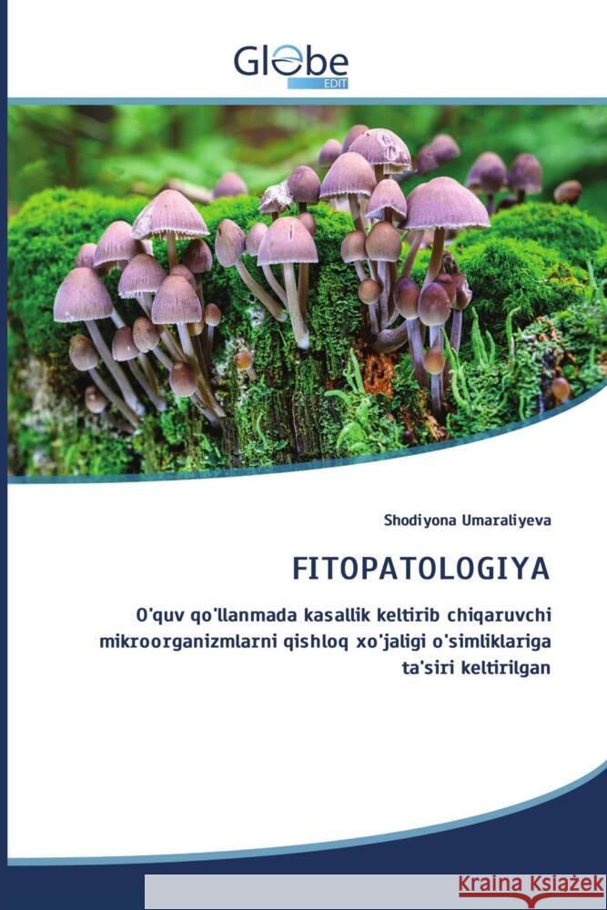 FITOPATOLOGIYA Umaraliyeva, Shodiyona 9786208832759 GlobeEdit - książka