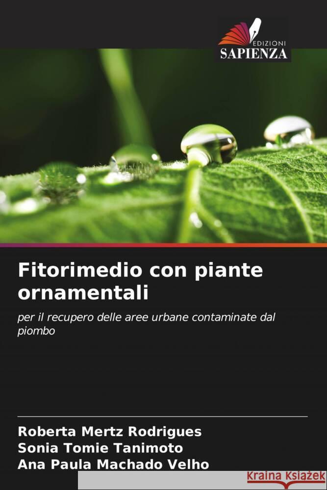 Fitorimedio con piante ornamentali Roberta Mert Sonia Tomie Tanimoto Ana Paula Machad 9786207971015 Edizioni Sapienza - książka