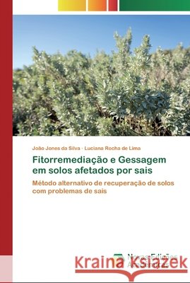 Fitorremediação e Gessagem em solos afetados por sais Da Silva, João Jones 9786139702350 Novas Edicioes Academicas - książka