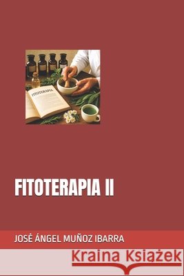 Fitoterapia II Muñoz Ibarra, Jose Ángel 9798282078145 Independently Published - książka