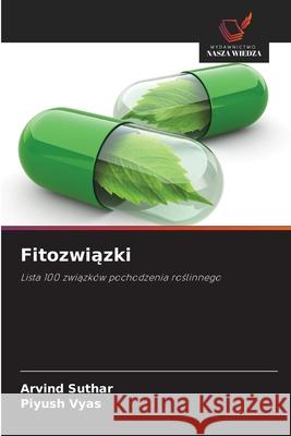 Fitozwiazki Suthar, Arvind, Vyas, Piyush 9786208992767 Wydawnictwo Nasza Wiedza - książka