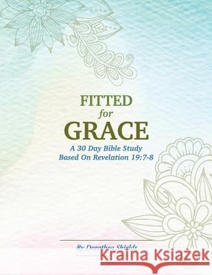Fitted For Grace Shields, Dorothea 9781540752598 Createspace Independent Publishing Platform - książka