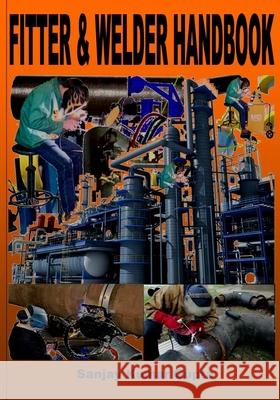 Fitter & Welder Handbook: Piping Fitter and Welder Handbook MR Sanjay Kumar Gupta 9781517476069 Createspace Independent Publishing Platform - książka