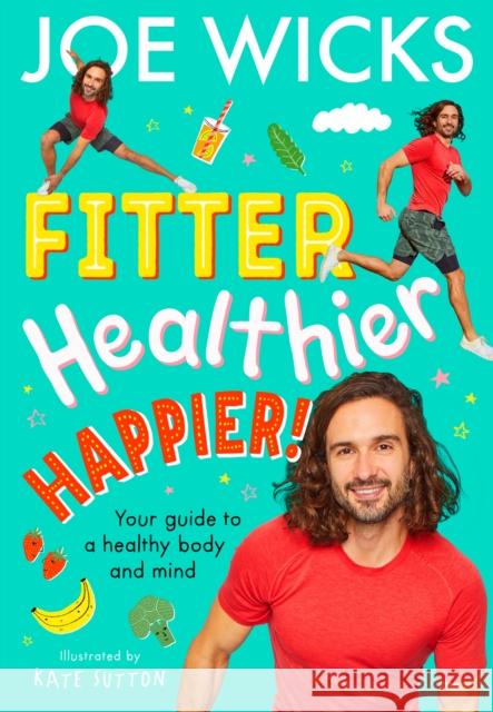 Fitter, Healthier, Happier!: Your Guide to a Healthy Body and Mind Joe Wicks 9780008501044 HarperCollins Publishers - książka