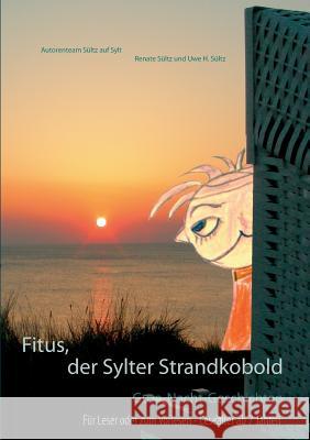 Fitus, der Sylter Strandkobold: Gute-Nacht-Geschichten Sültz, Renate 9783739220017 Books on Demand - książka